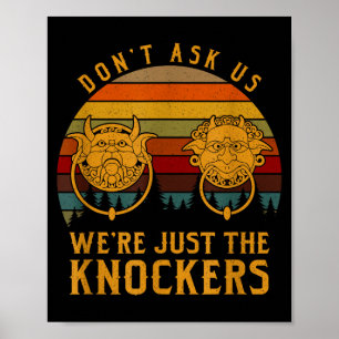 Fragen Sie uns nicht, wir sind nur die Klopfenden Poster