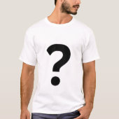 Fragezeichen? T-Shirt (Vorderseite)