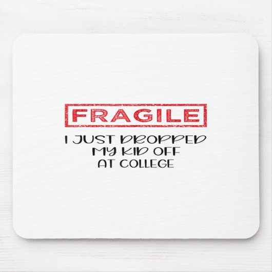 Fragil, dass ich gerade mein Kind in der Uni Paren Mousepad (Vorne)