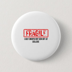 Fragil, dass ich gerade meinen Sohn bei der Uni ab Button