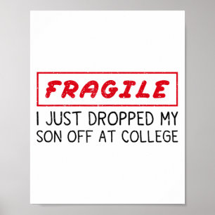 Fragil, dass ich gerade meinen Sohn bei der Uni ab Poster