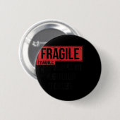 Fragil, dass ich meine Tochter gerade bei Uni abge Button (Vorne & Hinten)