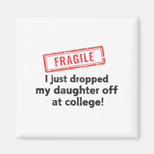 Fragil, dass ich meine Tochter gerade bei Uni abge Magnet