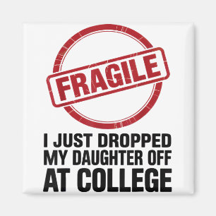 Fragil, dass ich meine Tochter gerade bei Uni abge Magnet