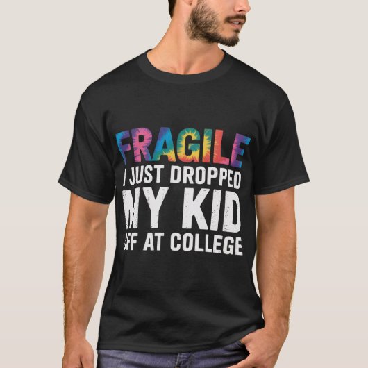 Fragil, dass ich meine Tochter gerade bei Uni abge T-Shirt (Vorderseite)