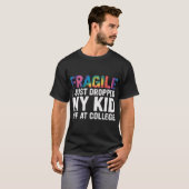 Fragil, dass ich meine Tochter gerade bei Uni abge T-Shirt (Vorne ganz)
