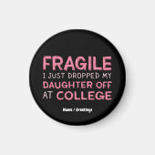 Fragil, dass ich meine Tochter gerade in der Uni a Magnet (Vorne)