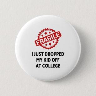 Fragil, dass ich mir gerade bei der Mama der Uni d Button