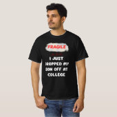 Fragil, dass ich mir gerade bei Uni den Sohn abgez T-Shirt (Vorne ganz)