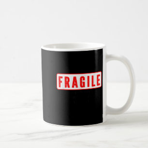 Fragil, ich bin gerade erst von der Uni Mama D abg Kaffeetasse