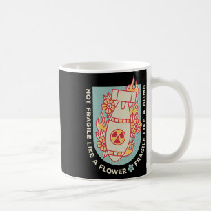 fragil wie eine Blume, aber eine Bombe Feminist 1 Kaffeetasse