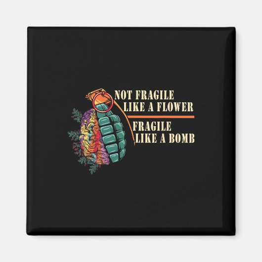 fragil wie eine Blume, aber eine Bombe Feminist Magnet (Vorne)