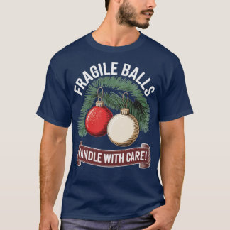 Fragile Balls pflegen T-Shirt
