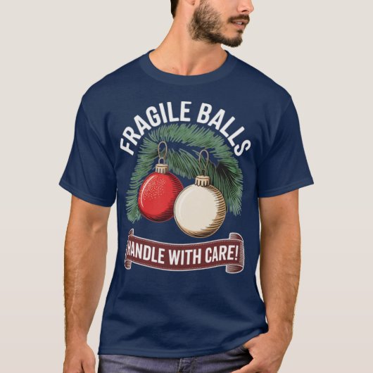 Fragile Balls pflegen T-Shirt (Vorderseite)