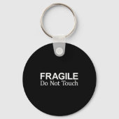 Fragile - Do Not Touch -  Schlüsselanhänger (Vorderseite)