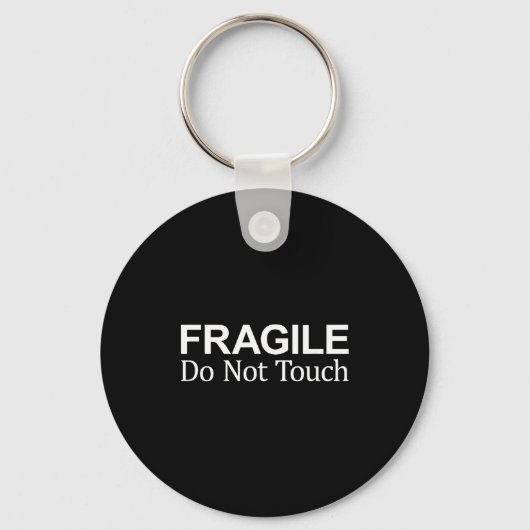 Fragile - Do Not Touch -  Schlüsselanhänger (Vorderseite)