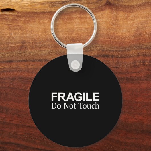 Fragile - Do Not Touch -  Schlüsselanhänger (Vorderseite)