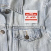 Fragile Glass Handle With Care Warning Button (Beispiel)