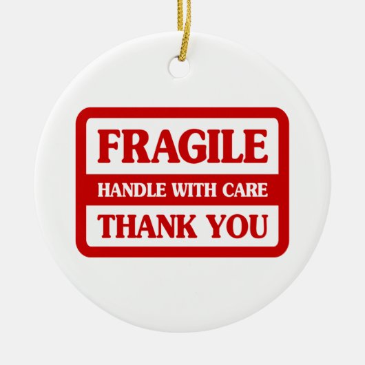 Fragile Handhabung mit Vorsicht Keramik Ornament (Vorne)