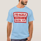 Fragile Handhabung mit Vorsicht T-Shirt (Vorderseite)