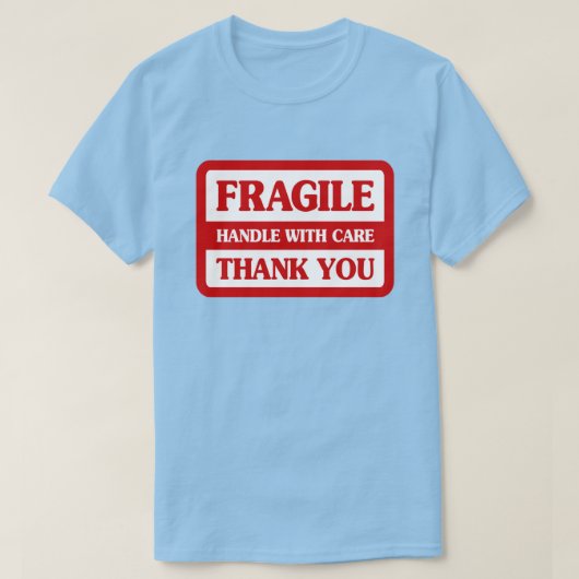 Fragile Handhabung mit Vorsicht T-Shirt (Design vorne)