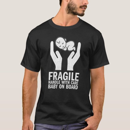 Fragile Handle With Care Baby On Board T-Shirt (Vorderseite)