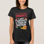 Fragile ich überlebte ein Kleinkind Tantrum Funny  T-Shirt (Vorderseite)