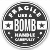 Fragile Like a Bomb, funny girlie saying Aufkleber (Vorderseite)