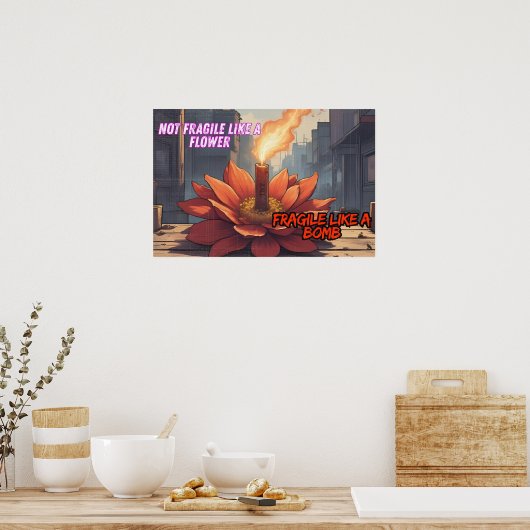 Fragile Like A Bomb Poster (Küche)