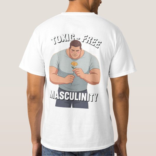 Fragile Maskulinität Toxisch-freie Männlichkeit T-Shirt (Rückseite)
