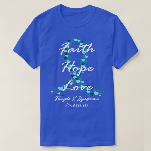 Fragile X Syndrome Awareness Glaube Hoffnung Liebe T-Shirt (Design vorne)