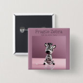 Fragile Zebra: Mit Vorsicht umgehen Button (Vorne & Hinten)