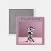 Fragile Zebra: Mit Vorsicht umgehen Magnet (Vorderseite/Rückseite)