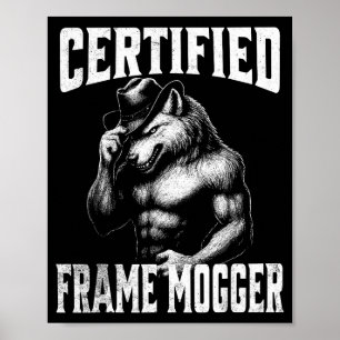 Frame Mogging - lustiger Cringe Alpha-Wolf Poster