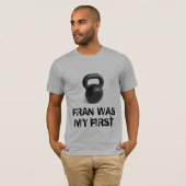 Fran war mein erstes T-Shirt (Vorne ganz)