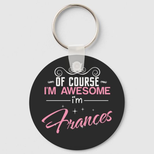 Frances natürlich ich bin phantastisch Frances Nam Schlüsselanhänger (Vorderseite)
