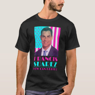 Francis Suarez Wie kann ich helfen Bürgermeister T-Shirt