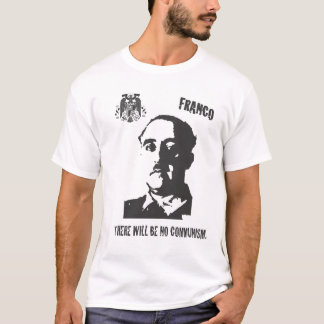 Franco dort ist kein Kommunismus T-Shirt