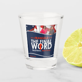 Frangela - "The Final Word"-Schießglas Schnapsglas