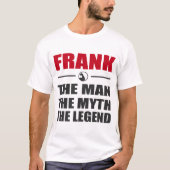 FRANK DER MANN DER MYTH DER LEGENDE T-Shirt (Vorderseite)