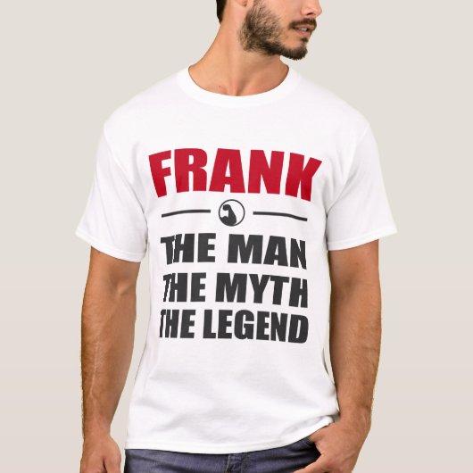 FRANK DER MANN DER MYTH DER LEGENDE T-Shirt (Vorderseite)