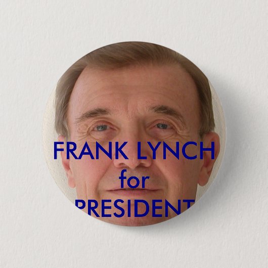 FRANK LYNCH für PRÄSIDENTENkampagnenknöpfe Button (Vorderseite)