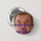 FRANK LYNCH für PRÄSIDENTENkampagnenknöpfe Button (Vorne & Hinten)