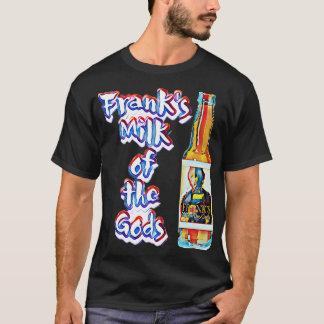Frank Milch der Götter T-Shirt
