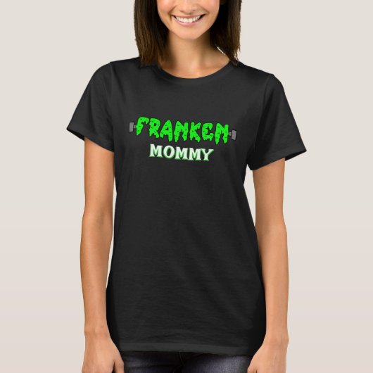 Franken Mommy Frankenstein Halloween T-Shirt (Vorderseite)
