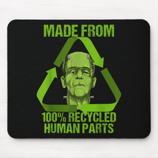 Frankenstein Made From 100% Recycled Human Parts H Mousepad (Vorne)
