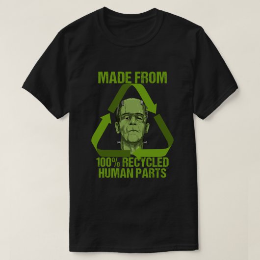 Frankenstein Made From 100 Recycled Human Parts Ha T-Shirt (Design vorne)