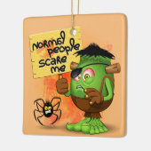 Frankenstein-Zeichen "Normal People Scare Me" Keramikornament (Links)