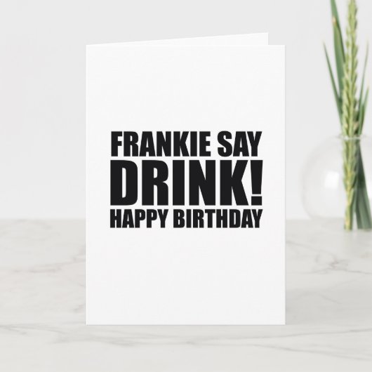 Frankie Say Drink! Alles Gute zum Geburtstag! Karte (Vorderseite)