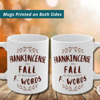 Frankincense und Fall Meine zwei Lieblings-F-Worte Kaffeetasse